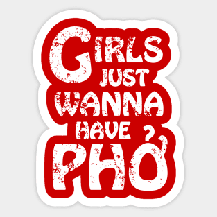 Girls Just Wanna Have Pho {Vintage} Sticker